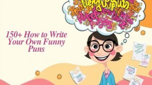 Read more about the article 150+ How to Write Your Own Funny Puns