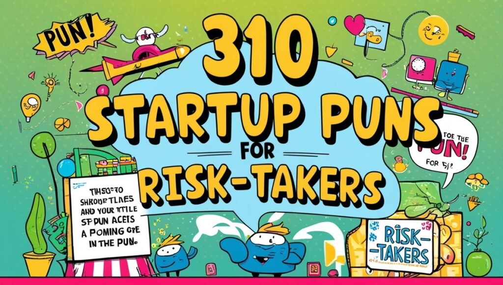 310 Startup Puns for Risk-Takers 1