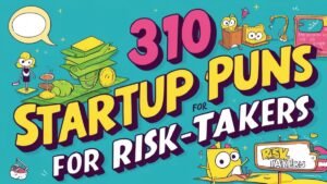 Read more about the article 310 Startup Puns for Risk-Takers